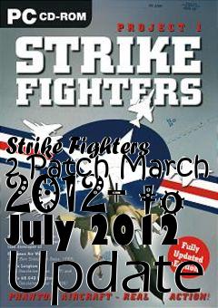 Box art for Strike Fighters 2 Patch March 2012+ to July 2012 Update