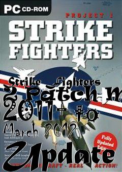 Box art for Strike Fighters 2 Patch May 2011+ to March 2012 Update