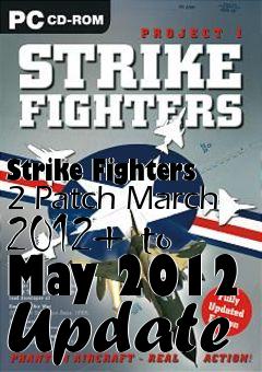 Box art for Strike Fighters 2 Patch March 2012+ to May 2012 Update