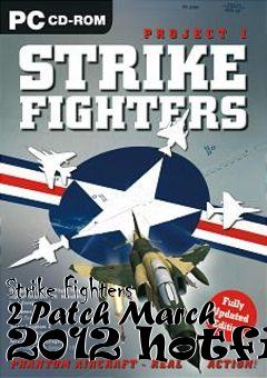 Box art for Strike Fighters 2 Patch March 2012 hotfix