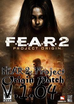 Box art for FEAR 2: Project Origin Patch v.1.04