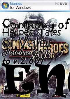 Box art for Company of Heroes: Tales of Valor Patch v.2.600 to v.2.601 ENG