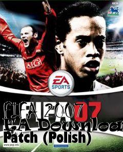 Box art for FIFA 2007 EA Downloader Patch (Polish)