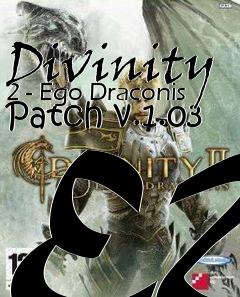 Box art for Divinity 2 - Ego Draconis Patch v.1.03 EU
