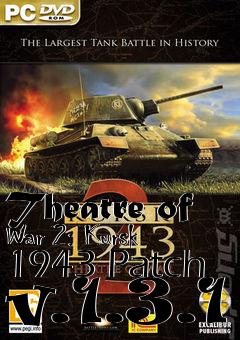 Box art for Theatre of War 2: Kursk 1943 Patch v.1.3.1