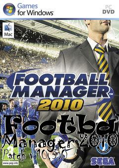 Box art for Football Manager 2010 Patch v.10.3.0