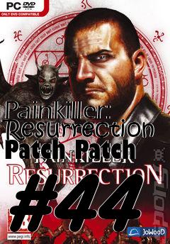 Box art for Painkiller: Resurrection Patch Patch #44
