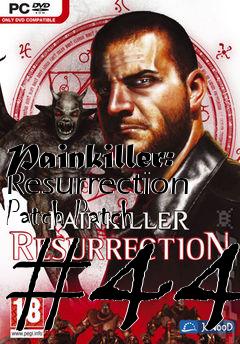 Box art for Painkiller: Resurrection Patch Patch #44