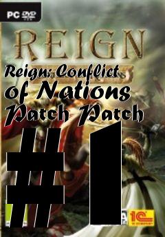 Box art for Reign: Conflict of Nations Patch Patch #1