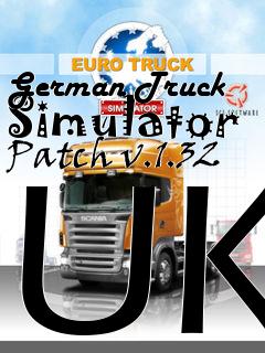 Box art for German Truck Simulator Patch v.1.32 UK