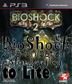 Box art for BioShock 2 Patch patch polonizuj�cy to Lite
