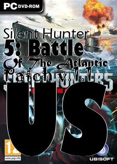 Box art for Silent Hunter 5: Battle Of The Atlantic Patch v.1.1 US