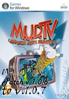 Box art for M.U.D. TV Patch v.1.0.6 to v.1.0.7