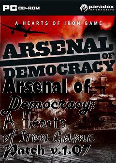 Box art for Arsenal of Democracy: A Hearts of Iron Game Patch v.1.07