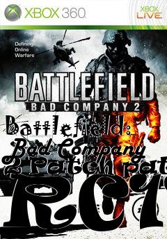 Box art for Battlefield: Bad Company 2 Patch patch RC11