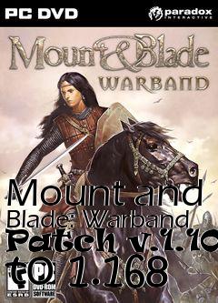 Box art for Mount and Blade: Warband Patch v.1.100 to 1.168