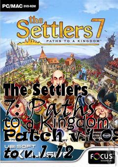 Box art for The Settlers 7: Paths to a Kingdom Patch v.1.09+ to v.1.12