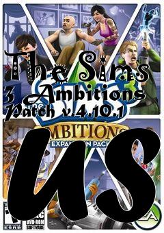 Box art for The Sims 3 Ambitions Patch v.4.10.1 US