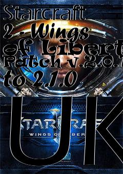 Box art for Starcraft 2 - Wings of Liberty Patch v.2.0.11 to 2.1.0 UK