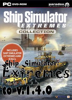 Box art for Ship Simulator: Extremes Patch v.1.3.5 to v.1.4.0