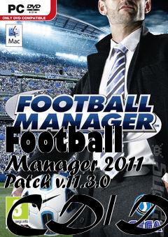 Box art for Football Manager 2011 Patch v.11.3.0 CD/DVD