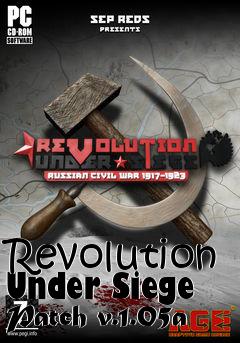 Box art for Revolution Under Siege Patch v.1.05a