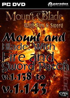 Box art for Mount and Blade: With Fire and Sword Patch v.1.138 to v.1.143