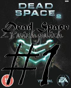 Box art for Dead Space 2 Patch patch #1