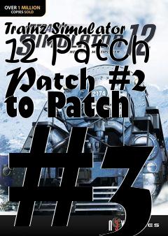 Box art for Trainz Simulator 12 Patch Patch #2 to Patch #3