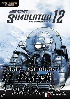 Box art for Trainz Simulator 12 Patch Patch #2