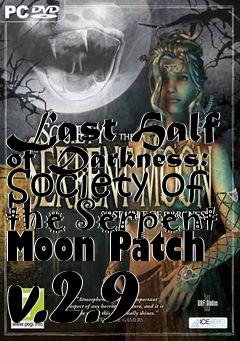 Box art for Last Half of Darkness: Society of the Serpent Moon Patch v.2.9