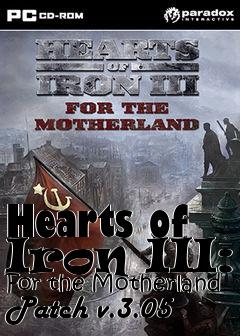 Box art for Hearts of Iron III: For the Motherland Patch v.3.05