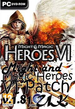 Box art for Might and Magic Heroes VI Patch v.1.81 UK