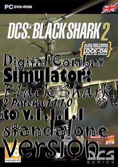 Box art for Digital Combat Simulator: Black Shark 2 Patch v.1.1.1.0 to v.1.1.1.1 standalone version