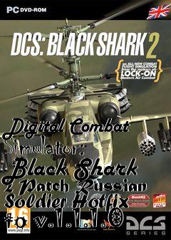 Box art for Digital Combat Simulator: Black Shark 2 Patch Russian Soldier Hotfix to v.1.1.1.0