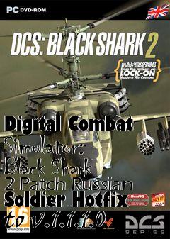 Box art for Digital Combat Simulator: Black Shark 2 Patch Russian Soldier Hotfix to v.1.1.1.0