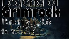 Box art for Legend of Grimrock Patch v.1.3.6 to v.1.3.7