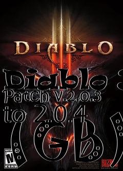 Box art for Diablo 3 Patch v.2.0.3 to 2.0.4 (GB)