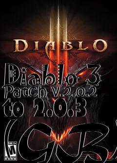 Box art for Diablo 3 Patch v.2.0.2 to 2.0.3 (GB)