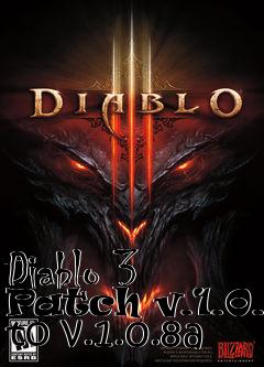 Box art for Diablo 3 Patch v.1.0.8 to v.1.0.8a