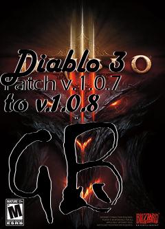 Box art for Diablo 3 Patch v.1.0.7 to v.1.0.8 GB