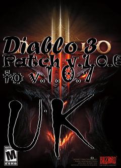 Box art for Diablo 3 Patch v.1.0.6a to v.1.0.7 UK