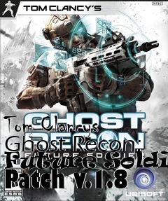 Box art for Tom Clancys Ghost Recon: Future Soldier Patch v.1.8