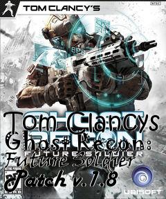 Box art for Tom Clancys Ghost Recon: Future Soldier Patch v.1.8