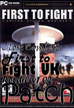 Box art for Close Combat: First to Fight UK Retail v1.02 Patch