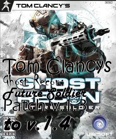 Box art for Tom Clancys Ghost Recon: Future Soldier Patch v.1.3 to v.1.4