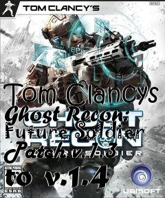 Box art for Tom Clancys Ghost Recon: Future Soldier Patch v.1.3 to v.1.4