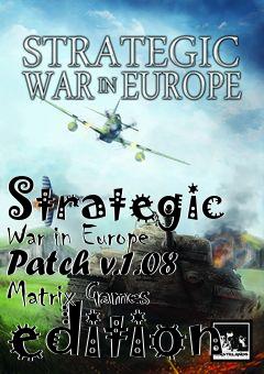 Box art for Strategic War in Europe Patch v.1.08 Matrix Games edition