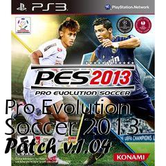 Box art for Pro Evolution Soccer 2013 Patch v.1.04