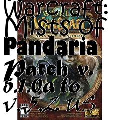 Box art for World of Warcraft: Mists of Pandaria Patch v. 5.1.0a to v. 5.2 US